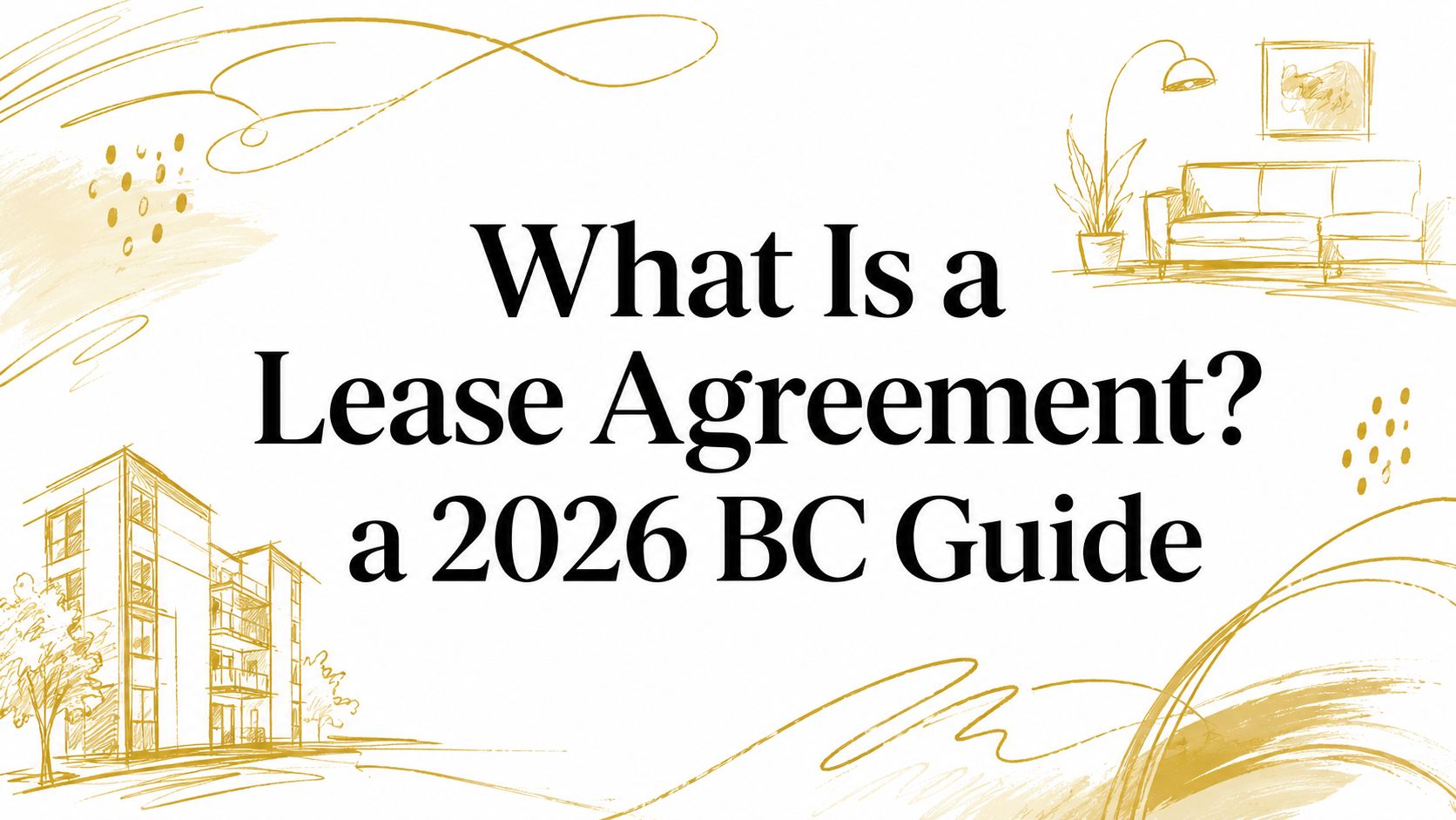 What Is a Lease Agreement? a 2026 BC Guide