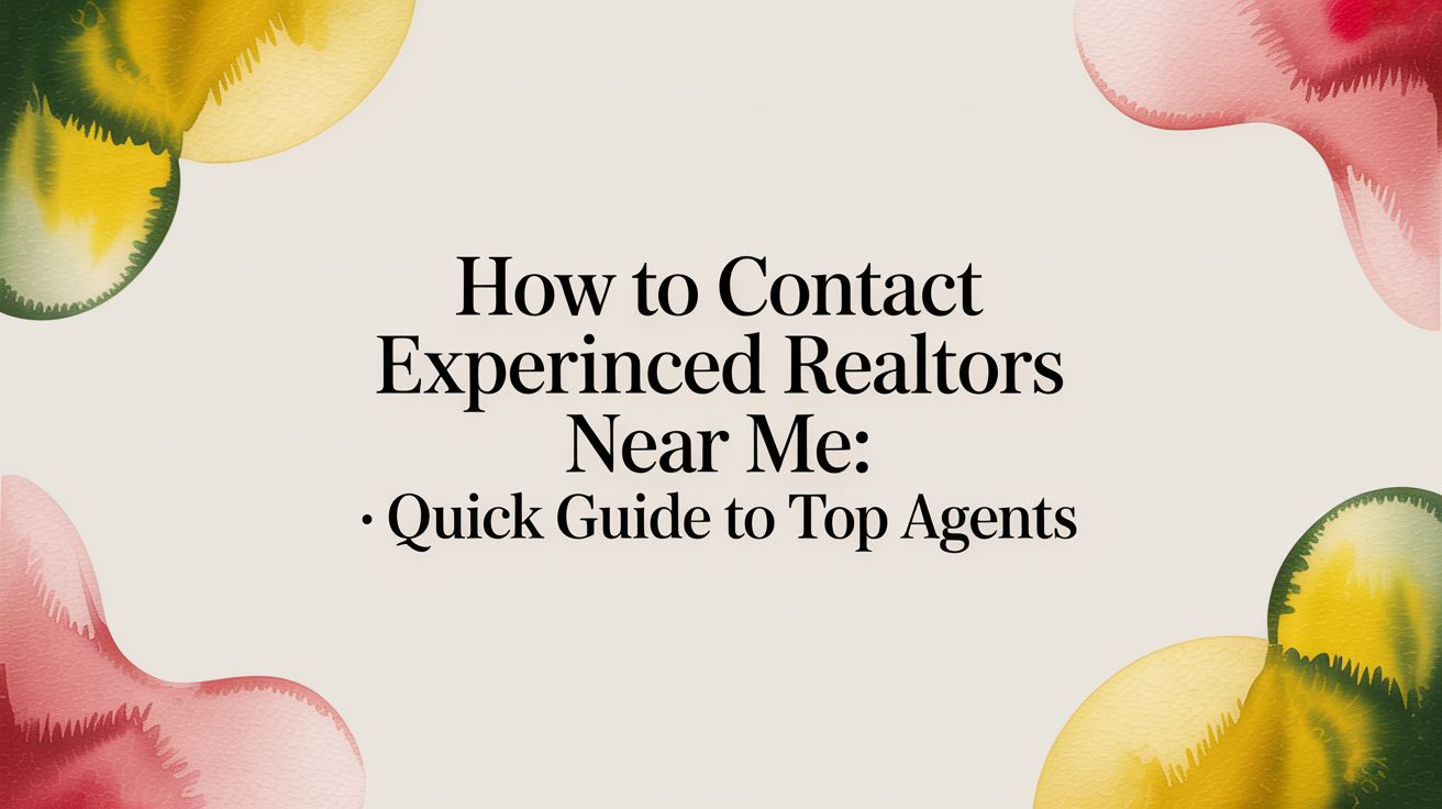 How to contact experienced realtors near me: Quick guide to top agents