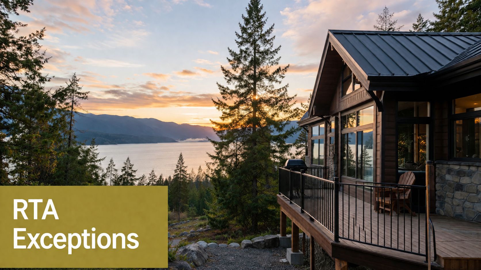 A modern lakeside wooden cabin at sunset with a deck overlooking mountains, overlaid with text reading RTA Exceptions.