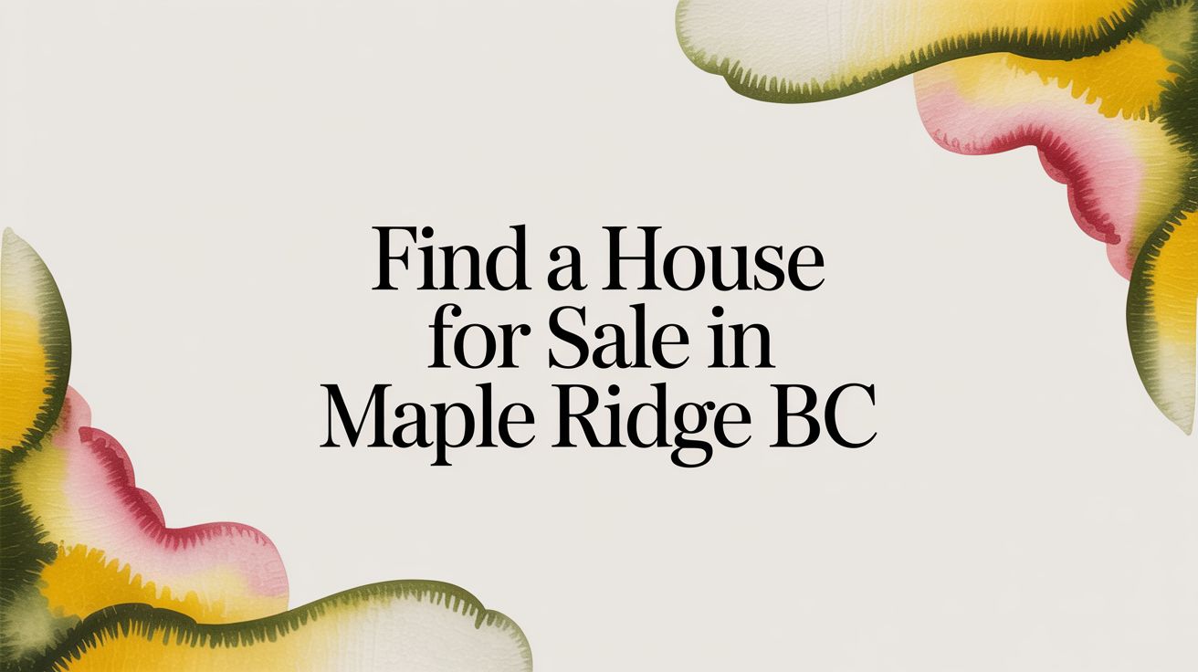 Find a House for Sale in Maple Ridge BC