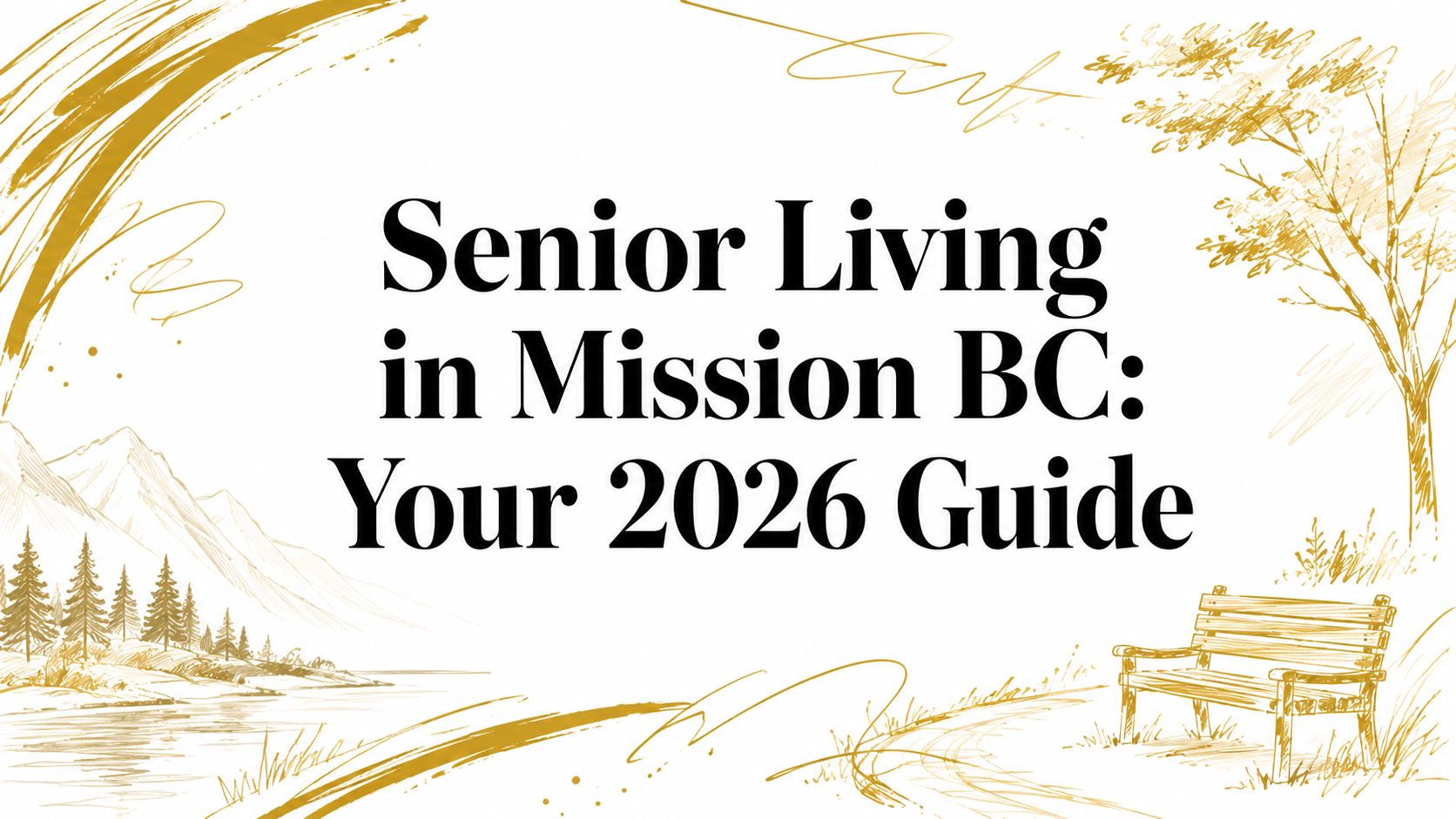 Senior Living in Mission BC: Your 2026 Guide